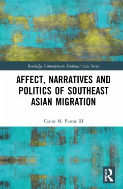 Affect, Narratives and Politics of Southeast Asian Migration - Piocos III, Carlos M.