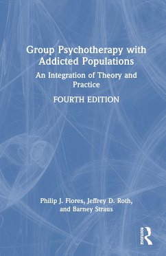 Group Psychotherapy with Addicted Populations - Flores, Philip J; Roth, Jeffrey; Straus, Barney