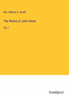 The Works of John Owen - Goold, Rev. William H.