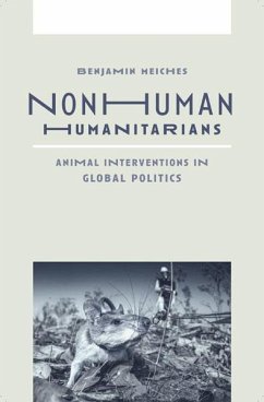 Nonhuman Humanitarians - Meiches, Benjamin