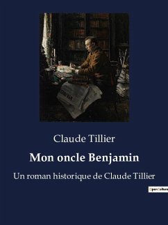 Mon oncle Benjamin - Tillier, Claude