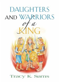 Daughters and Warriors of a King - Sams, Tracy K.