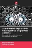 A industrialização como um objectivo de política externa: