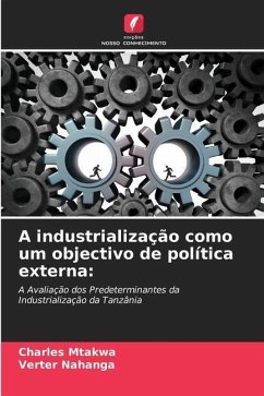 A industrialização como um objectivo de política externa: - Mtakwa, Charles;Nahanga, Verter