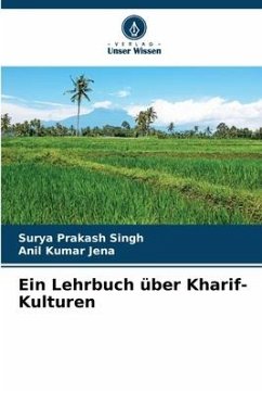 Ein Lehrbuch über Kharif-Kulturen - Singh, Surya Prakash;Jena, Anil Kumar
