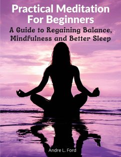 Practical Meditation For Beginners - Andre L. Ford