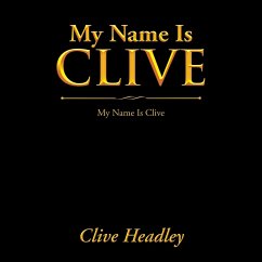 My Name Is Clive - Headley, Clive