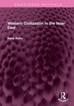 Western Civilization in the Near East - Kohn, Hans