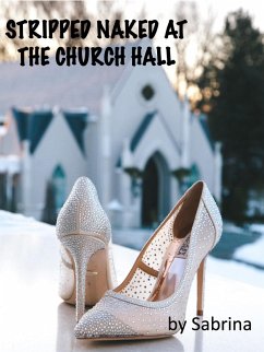 Stripped Naked at the Church Hall (eBook, ePUB) - Sabrina