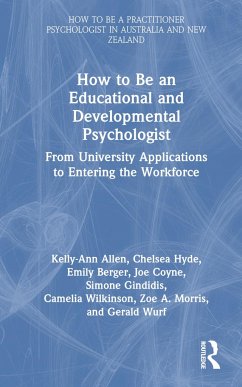 How to be an Educational and Developmental Psychologist - Allen, Kelly-Ann; Hyde, Chelsea; Berger, Emily