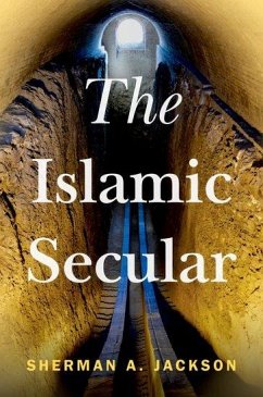 The Islamic Secular - Jackson, Sherman A. (King Faisal Chair of Islamic Thought and Cultur