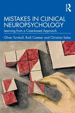 Mistakes in Clinical Neuropsychology - Turnbull, Oliver; Coetzer, Rudi (School of Psychology, Bangor University); Salas, Christian