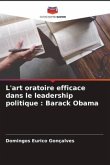 L'art oratoire efficace dans le leadership politique : Barack Obama