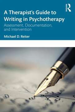 A Therapist's Guide to Writing in Psychotherapy - Reiter, Michael D. (Nova Southeastern University, Florida, USA)