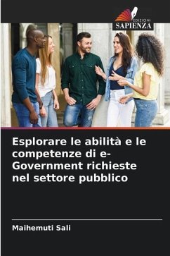 Esplorare le abilità e le competenze di e-Government richieste nel settore pubblico - Sali, Maihemuti