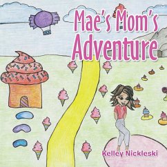 Mae's Mom's Adventure - Nickleski, Kelley
