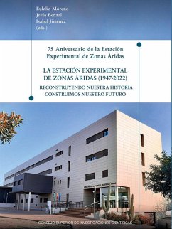 Cover La Estación Experimental de Zonas Áridas, 1947-2022 : reconstruyendo nuestra historia construimos nuestro futuro