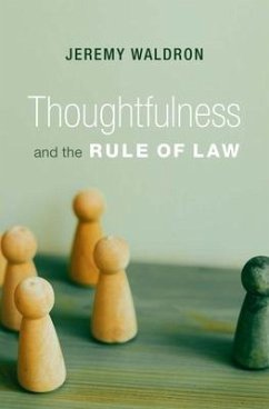 Thoughtfulness and the Rule of Law - Waldron, Jeremy