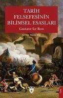 Tarih Felsefesinin Bilimsel Esaslari - Le Bon, Gustave