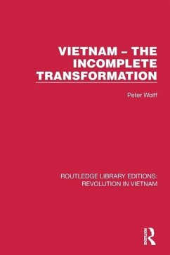 Vietnam - The Incomplete Transformation - Wolff, Peter