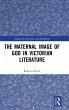 The Maternal Image of God in Victorian... - Bild 1