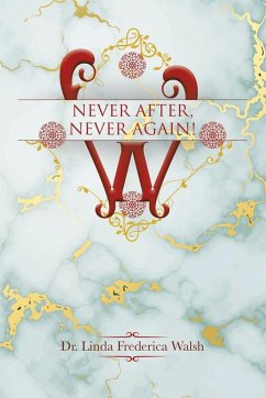 Never After, Never Again! - Walsh, Linda Frederica Never After, Never Again! - Walsh, Linda Frederica