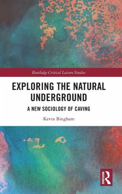 Exploring the Natural Underground - Bingham, Kevin