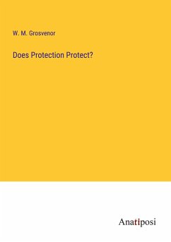 Does Protection Protect? - Grosvenor, W. M.