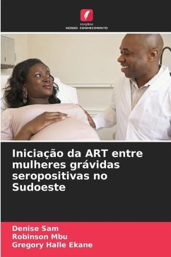 Iniciação da ART entre mulheres grávidas seropositivas no Sudoeste - Sam, Denise;Mbu, Robinson;Halle Ekane, Gregory