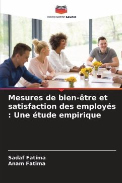 Mesures de bien-être et satisfaction des employés : Une étude empirique - Fatima, Sadaf;Fatima, Anam