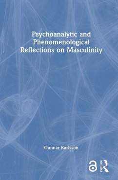 Psychoanalytic and Phenomenological Reflections on Masculinity - Karlsson, Gunnar