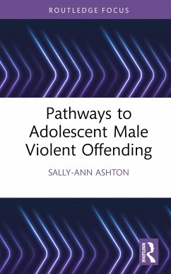 Pathways to Adolescent Male Violent Offending - Ashton, Sally-Ann