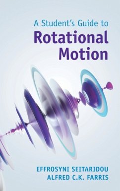 A Student's Guide to Rotational Motion - Seitaridou, Effrosyni (Emory University, Atlanta); Farris, Alfred C. K. (Emory University, Atlanta)