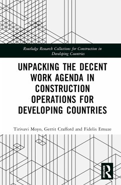 Unpacking the Decent Work Agenda in Construction Operations for Developing Countries - Moyo, Tirivavi; Crafford, Gerrit; Emuze, Fidelis