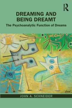 Dreaming and Being Dreamt - Schneider, John A.