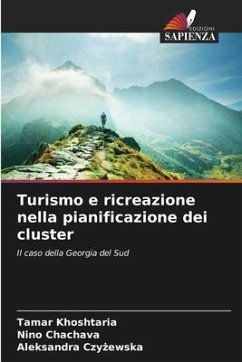 Turismo e ricreazione nella pianificazione dei cluster - Khoshtaria, Tamar;Chachava, Nino;Czyzewska, Aleksandra