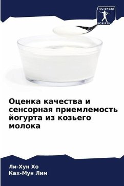 Ocenka kachestwa i sensornaq priemlemost' jogurta iz koz'ego moloka - Ho, Li-Hun;Lim, Kah-Mun