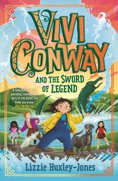Vivi Conway and the Sword of Legend - Huxley-Jones, Lizzie