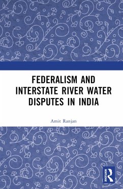 Federalism and Inter-State River Water Disputes in India - Ranjan, Amit