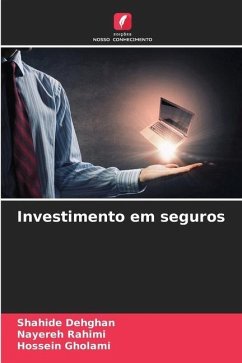 Investimento em seguros - Dehghan, Shahide;Rahimi, Nayereh;Gholami, Hossein