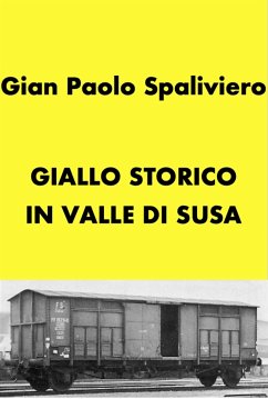 Giallo storico in Valle di Susa (fixed-layout eBook, ePUB) - PAOLO SPALIVIERO, GIAN