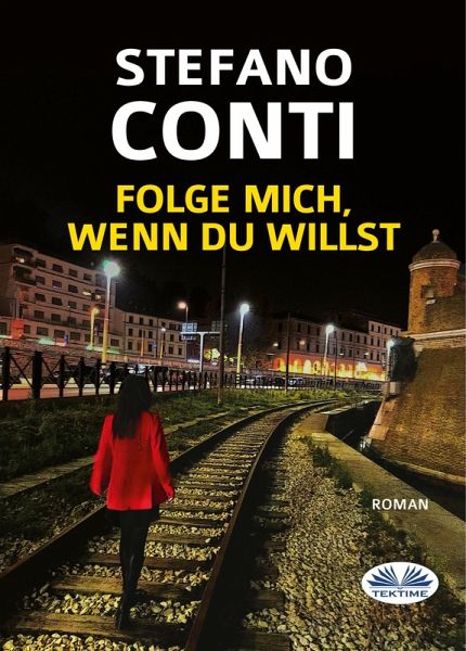 Folge Mich, Wenn Du Willst (eBook, ePUB)