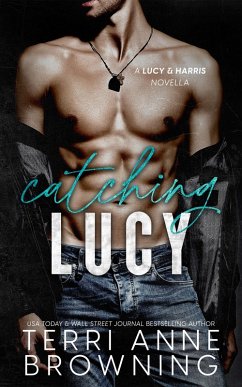 Catching Lucy (Lucy & Harris Novella, #1) (eBook, ePUB) - Browning, Terri Anne