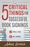5 Critical Things for Successful Book Signings (eBook, ePUB) 5 Critical Things for Successful Book Signings (eBook, ePUB)