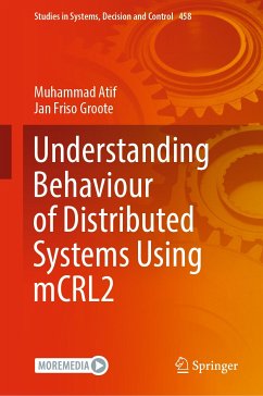 Understanding Behaviour of Distributed Systems Using mCRL2 (eBook, PDF) - Atif, Muhammad; Groote, Jan Friso
