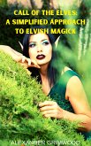 Call of the Elves: A Simplified Approach to Elvish Magick (eBook, ePUB)