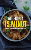 WegeBunia 15 minut ponad 40 wegańskich przepisów dla każdego (eBook, PDF)