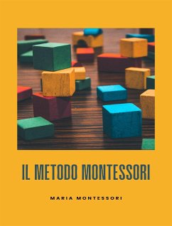 Il metodo Montessori (eBook, ePUB) - Montessori, Maria