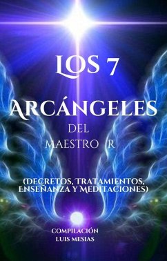 Los 7 Arcangeles del Maestro R (eBook, ePUB) - Mesias, Luis