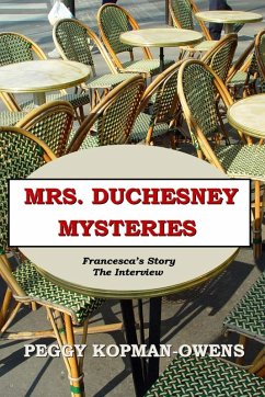 Francesca's Story - The Interview (MRS DUCHESNEY MYSTERIES) (eBook, ePUB) - Kopman-Owens, Peggy
